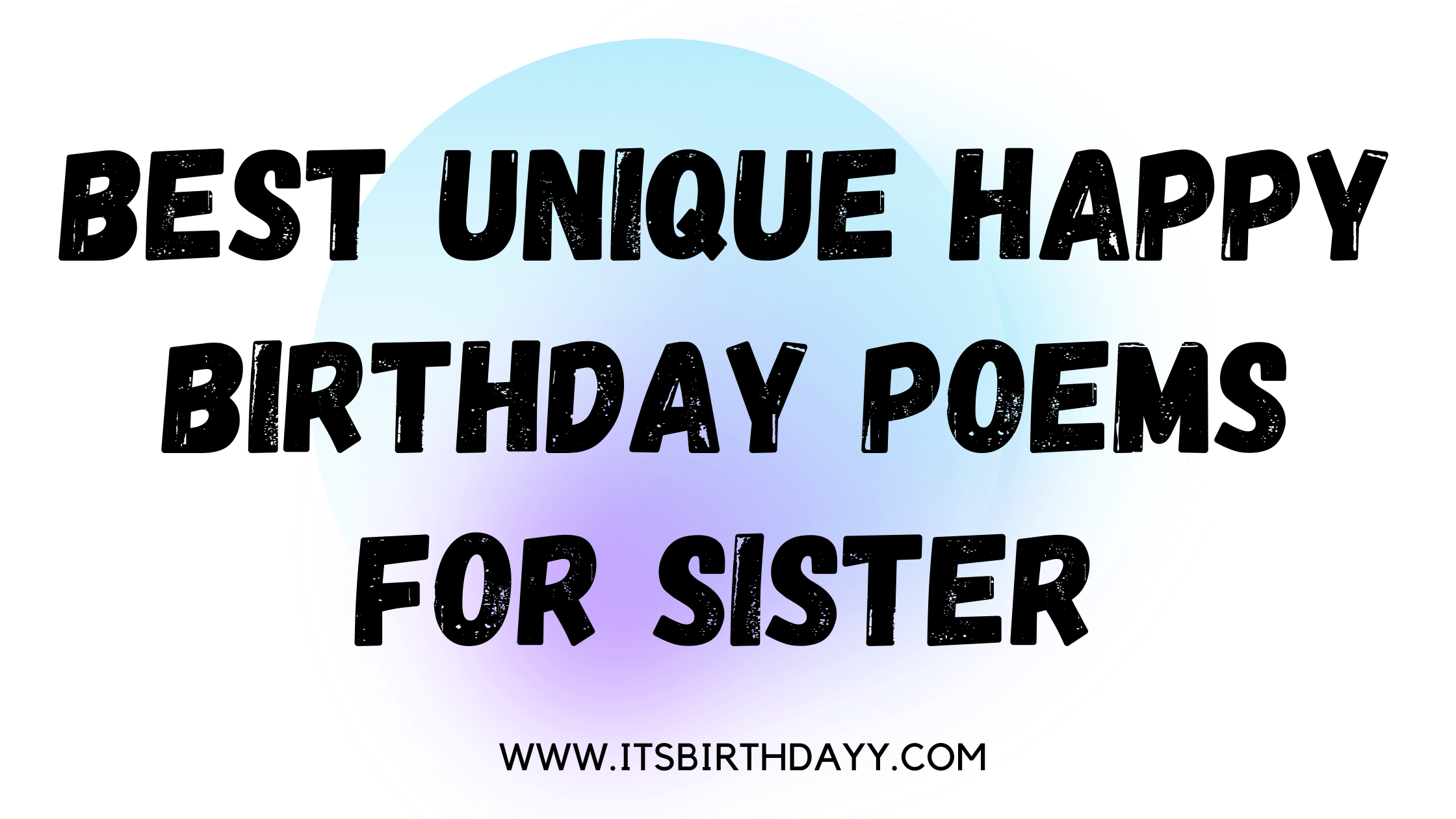 50 Heartwarming Birthday Poems For Your Beloved Sister