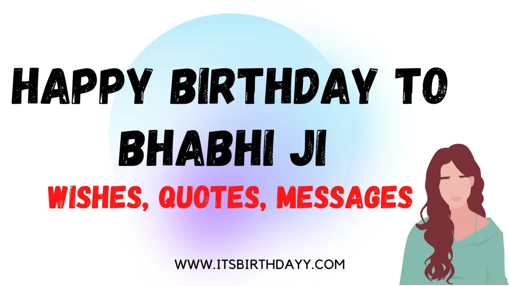 Happy Birthday to Bhabhi Ji | Wishes, Quotes, Messages