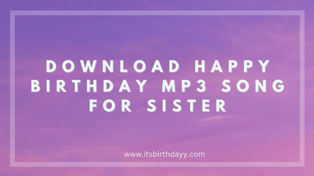 download-happy-birthday-mp3-songs-for-a-sister-free